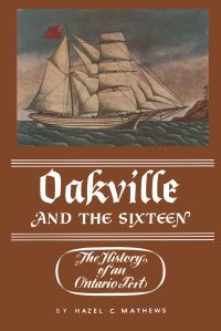 Book Cover for Oakville and the Sixteen by Hazel Matthews
