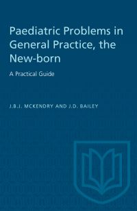 Book Cover for The New-Born: A Practical Guide by JBJ McKendry, JD Bailey