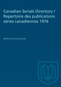 Book Cover for Canadian Serials Directory / Repertoire Des Publications Séries Canadiennes 1976 by Martha Pluscauskas