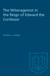 Book Cover for The Witenagemot in the Reign of Edward the Confessor by Tryggvi J Oleson