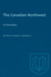 Book Cover for The Canadian Northwest by Frank H Underhill