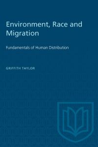 Book Cover for Environment, Race and Migration by Griffith Taylor