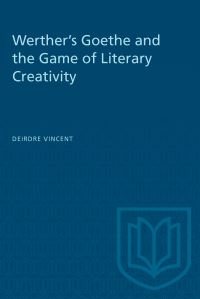 Book Cover for Werther's Goethe and the Game of Literary Creativity by Deirdre Vincent