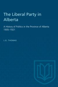 Book Cover for The Liberal Party in Alberta by LG Thomas