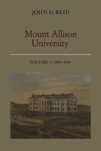 Book Cover for Mount Allison University, Volume I by John Reid