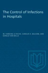 Book Cover for The Control of Infections in Hospitals by W Harding Le Riche, Carolee E Balcom, Gerald van Belle