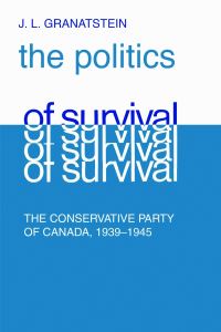 Book Cover for Politics of Survival by JL Granatstein