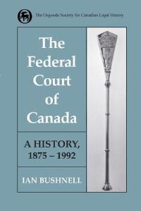 Book Cover for The Federal Court of Canada by Ian Bushnell