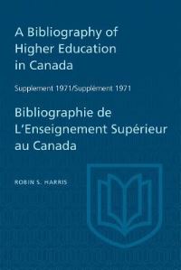 Book Cover for A Bibliography of Higher Education in Canada Supplement 1971 / Bibliographie De L'enseignement Superieur Au Canada Supplement 1971 by Robin Harris