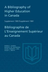 Book Cover for A Bibliography of Higher Education in Canada Supplement 1981 / Bibliographie De L'enseignement Supérieur Au Canada Supplément 1981 by Robin Harris, Marcel de Grandpre, Hazel Roberts, Hugh Smith