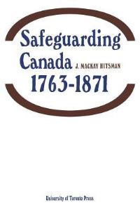 Book Cover for Safeguarding Canada 1763-1871 by J Hitsman