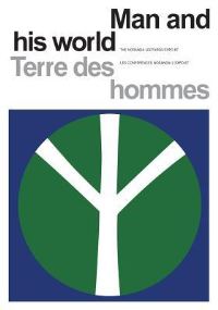 Book Cover for Man and His World/Terres Des Hommes by The Noranda Lectures Expo 67
