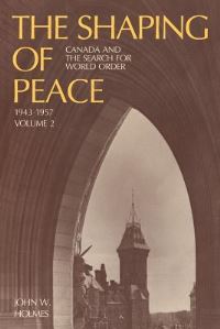 Book Cover for The Shaping of Peace by John Holmes