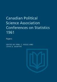 Book Cover for Canadian Political Science Association Conference on Statistics 1961 by William Hood, John Sawyer