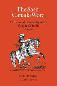 Book Cover for The Sash Canada Wore by Cecil J Houston, William J Smyth
