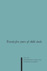 Book Cover for Twenty-Five Years of Child Study by Karl Bernhardt, Margaret Fletcher, Frances Johnson, Dorothy Millichamp, Mary Northway, Institute of Child Study