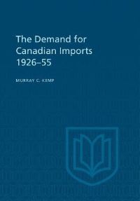 Book Cover for The Demand for Canadian Imports 1926-55 by Murray Kemp