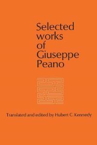 Book Cover for Selected Works of Giuseppe Peano by Hubert Kennedy