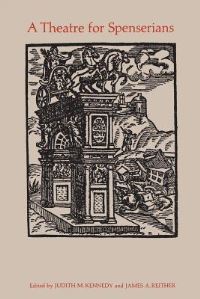 Book Cover for A Theatre for Spenserians by Judith Kennedy, James Reither