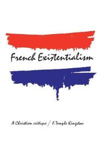 Book Cover for French Existentialism by Frederick Kingston