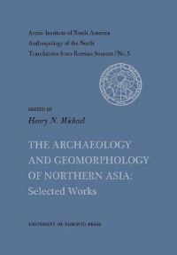 Book Cover for The Archaeology and Geomorphology of Northern Asia by Henry Michael
