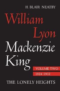 Book Cover for William Lyon Mackenzie King, Volume II, 1924-1932 by H Neatby