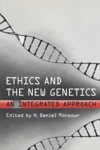 Book Cover for Ethics and the New Genetics by H Daniel Monsour