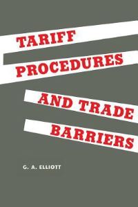 Book Cover for Tariff Procedures and Trade Barriers by George Elliott