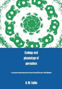 Book Cover for Ecology and Physiology of Parasites by A Murray Fallis