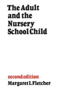 Book Cover for The Adult and the Nursery School Child by Margaret Fletcher