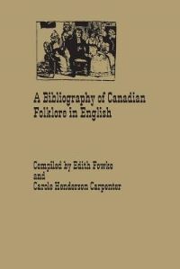 Book Cover for A Bibliography of Canadian Folklore in English by Edith Fowke, Carole HendersonCarpenter