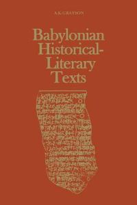 Book Cover for Babylonian Historical-Literary Texts by Albert Kirk Grayson