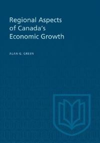 Book Cover for Regional Aspects of Canada's Economic Growth by Alan G Green