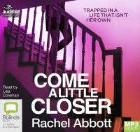 Book Cover for Come a Little Closer by Rachel Abbott