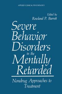 Book Cover for Severe Behavior Disorders in the Mentally Retarded by Rowland P Barrett