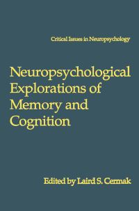 Book Cover for Neuropsychological Explorations of Memory and Cognition by Laird S Cermak