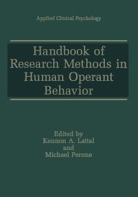 Book Cover for Handbook of Research Methods in Human Operant Behavior by Kennon A Lattal, Michael Perone