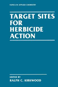 Book Cover for Target Sites for Herbicide Action by R Kirkwood