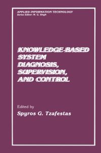 Book Cover for Knowledge-Based System Diagnosis, Supervision, and Control by SG Tzafestas