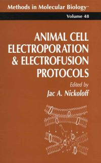 Book Cover for Animal Cell Electroporation and Electrofusion Protocols by Jac A Nickoloff