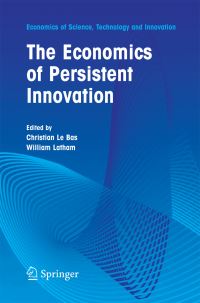 Book Cover for The Economics of Persistent Innovation by Christian Bas, William Latham