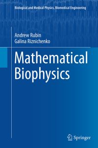 Book Cover for Mathematical Biophysics by A B Rubin, Galina Yurevna Riznichenko