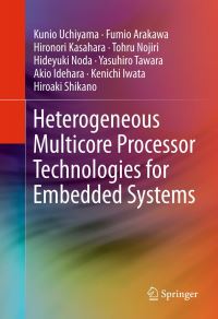 Book Cover for Heterogeneous Multicore Processor Technologies for Embedded Systems by Kunio Uchiyama