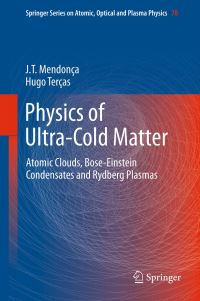 Book Cover for Physics of Ultra-Cold Matter by JT Mendonça, Hugo Terças