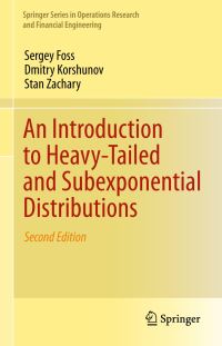Book Cover for An Introduction to Heavy-Tailed and Subexponential Distributions by Serguei Foss, Dmitry Korshunov, S Zachary