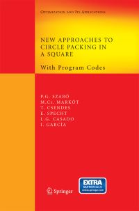 Book Cover for New Approaches to Circle Packing in a Square by Péter Gábor Szabó, Mihaly Csaba Markót, Tibor Csendes, Eckard Specht, Leocadio G Casado, Inmaculada García
