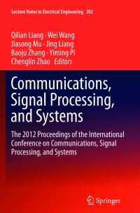 Book Cover for Communications, Signal Processing, and Systems by Qilian Liang, Wei Wang, Jiasong Mu, Jing Liang, Baoju Zhang, Yiming Pi, Chenglin Zhao