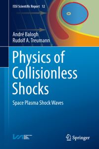 Book Cover for Physics of Collisionless Shocks by André Balogh, Rudolf A Treumann