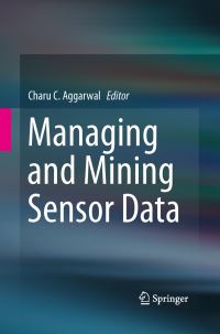 Book Cover for Managing and Mining Sensor Data by Charu C Aggarwal