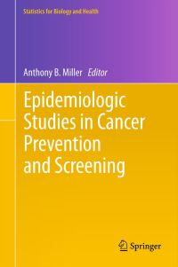 Book Cover for Epidemiologic Studies in Cancer Prevention and Screening by Anthony B. Miller